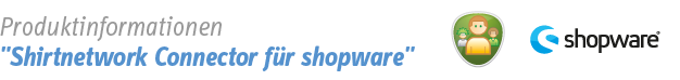 Produktinformationen Shirtnetwork Connector für Shopware